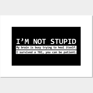 I'm Not Stupid TBI Shirt Posters and Art